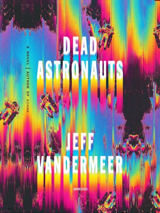 Title details for Dead Astronauts by Jeff VanderMeer - Wait list